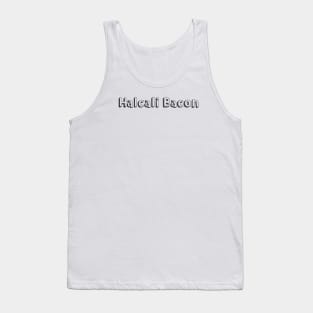 Halcali Bacon // Typography Design Tank Top